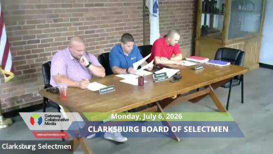 Clarksburg Selectmen's Meeting - 7-6-26
