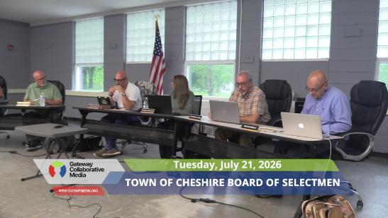 Town of Cheshire Selectmen's Meeting - 7-21-26